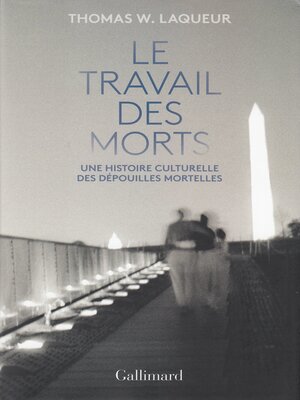 cover image of Le travail des morts. Une histoire culturelle des dépouilles mortelles